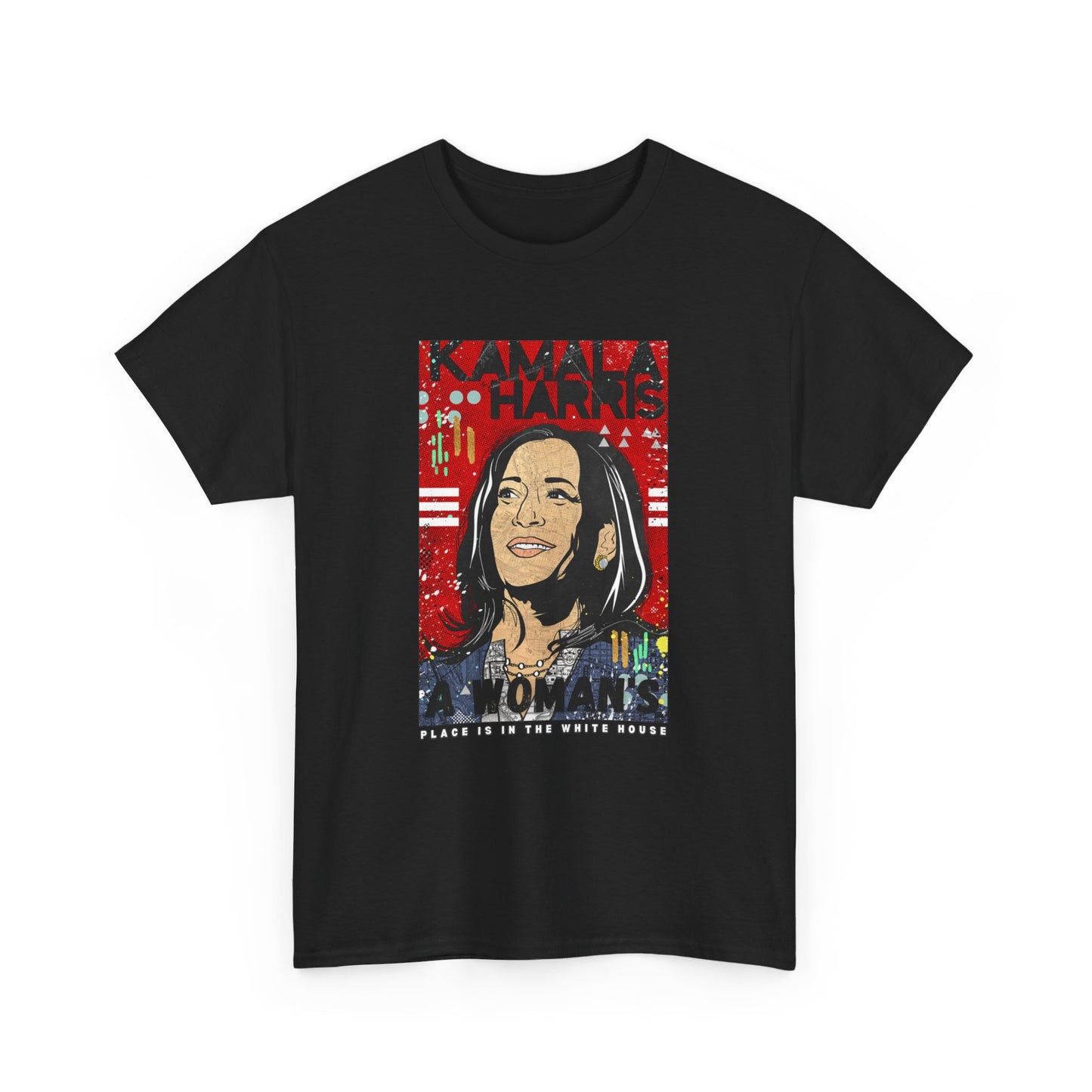 A Woman's Place Is In the White House, Kamala Harris | Unisex Tee