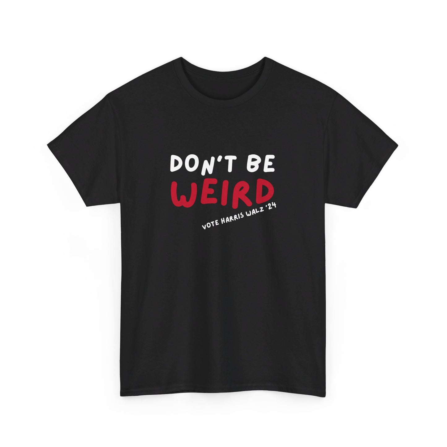 Don't be weird | Unisex Tee