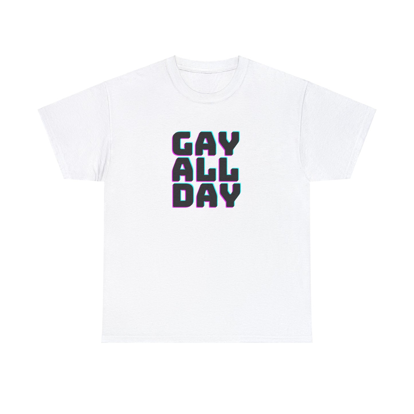 GAY ALL DAY - Unisex Tee