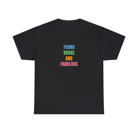 YOUNG & FABULOUS - Unisex Tee