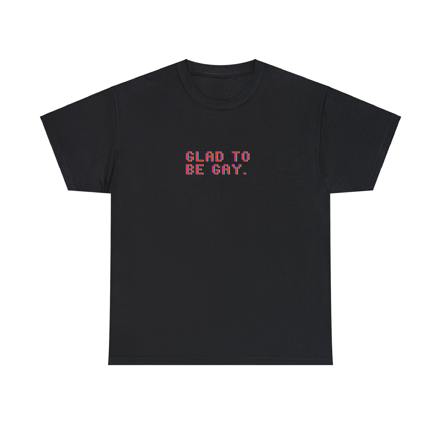 GLAD - Unisex Tee